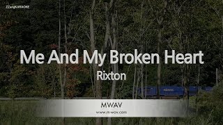 RixtonMe And My Broken Heart Karaoke Version [upl. by Salkin219]