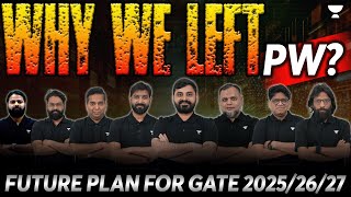 Why we left PW  Future plan GATE202520262027 [upl. by Apilef]