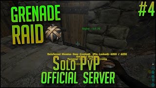 GRENADE RAID  ARK Solo PvP Lets Play  Ep 4  ARK Survival Evolved Official PvP Server [upl. by Ednargel]