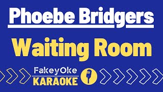 Phoebe Bridgers  Waiting Room Karaoke [upl. by Ahsatsan]