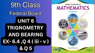 FBISE 9th Class Math NBF 2024 Unit 6 TRIGONOMETRY AND BEARINGS Ex 64 Qs 4 iii – v amp 5 [upl. by Mead]