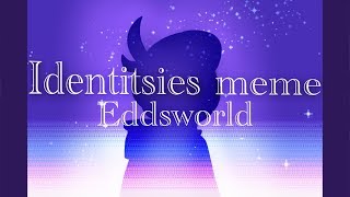 Identities  animation meme eddsworld [upl. by Nnednarb]