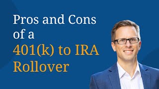 401k to IRA Rollover Pros and Cons [upl. by Llewellyn235]