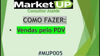 Treinamento MarketUP  PDV  Vendas via PDV MUP005 [upl. by Roane]