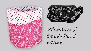 Utensilo Stoffkörbchen Nähanleitung  Schnittmuster selber nähen DIY kostenlos video Stoffkorb [upl. by Ubald981]