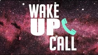 Wake Up Call [upl. by Stroud]