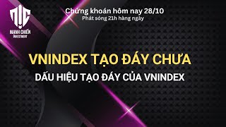 Chứng khoán hôm nay 2810 VNINDEX tạo đáy chưa  Điểm mua cổ phiếu tốt [upl. by Harbison956]