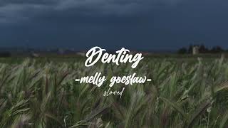 denting  melly goeslaw slowed amp reverb [upl. by Ellen916]