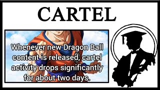 Why Does The Cartel Love Goku [upl. by Ardnikat]