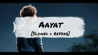 Aayat  Arijit Singh  Slowed  Reverb  Bajirao Mastani  Sanjay Leela Bhansali [upl. by Seed996]