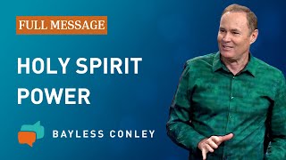 The Holy Spirit’s Power and You Full Message  Bayless Conley [upl. by Elladine278]