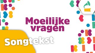 Moeilijke vragen songtekst  Kinderen voor Kinderen [upl. by Rudolfo]