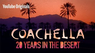 Coachella 20 Years in the Desert  YouTube Originals [upl. by Trevah]