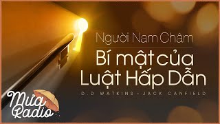 NGƯỜI NAM CHÂM  BÍ MẬT CỦA LUẬT HẤP DẪN  MƯA RADIO [upl. by Laoj]