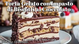 Torta Gelato con Impasto di Biscotti al Cioccolato🍪​🎂 [upl. by Jollanta]