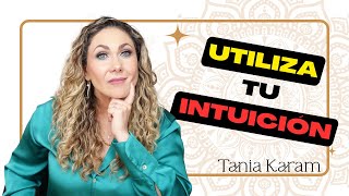 Descubre el poder de la intuición  Tania Karam [upl. by Notyal]