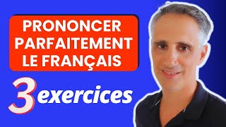 PRONONCER PARFAITEMENT LE FRANÇAIS en 3 exercices [upl. by Sorce660]