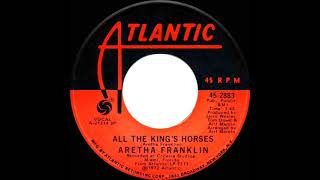 1972 HITS ARCHIVE All The King’s Horses  Aretha Franklin mono 45 [upl. by Jill]