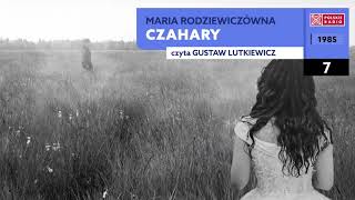 Czahary 07  Maria Rodziewiczówna  Audiobook po polsku [upl. by Suirtimid]