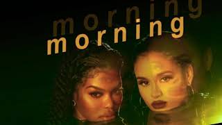 Teyana Taylor  Morning Ft Kehlani Slowed [upl. by Gulgee]