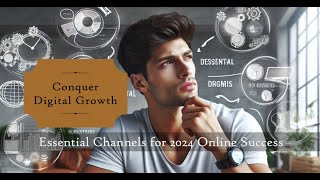 Conquer Digital Growth Essential Channels for 2024 Online Success [upl. by Varien]