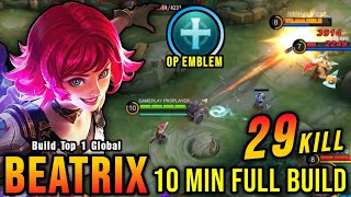 29 Kills 10 Minutes Full Build Beatrix with Support Emblem  Build Top 1 Global Beatrix  MLBB [upl. by Nylek]