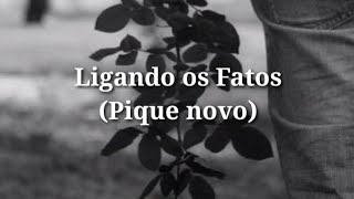 Ligando os fatos  Menos é Mais Pique Novo letra musica legenda [upl. by Hafital505]