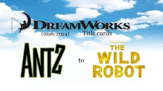 DreamWorks Animation 19982024 Title Cards [upl. by Gonsalve609]