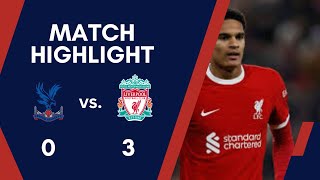 Liverpool vs Crystal Palace 3–0  Match highlight [upl. by Trstram]