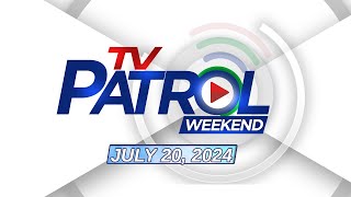 TV Patrol Weekend Livestream  July 20 2024 Full Episode Replay [upl. by Nonregla531]