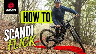 What Is A “Scandi Flick” And How To Do It  MTB Skills [upl. by Yarvis]