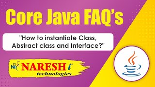 How to instantiate Class Abstract class and Interface  Core Java FAQs Videos  Naresh IT [upl. by Assilam743]