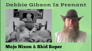 Mojo Nixon amp Skip Roper Debbie Gibson Is Pregnant 1989 reaction Commentary [upl. by Edaw]