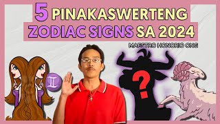 PINAKAMASWERTENG ZODIAC SIGN SA TAONG 2024 ✓ NOOD NAKABILANG KA KAYA DITO ✓ [upl. by Ahtenak]