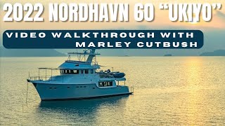 2022 Nordhavn 60 quotUkiyoquot detailed walkthrough tour with Nordhavns Marley Cutbush [upl. by Russell]