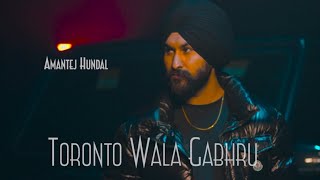 Toronto Wala Gabhru  Amantej Hundal  Lost Treasures  Latest Punjabi Songs 2023 [upl. by Filler704]