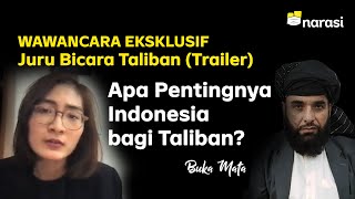 Trailer Wawancara Eksklusif Juru Bicara Taliban  Apa Pentingnya Indonesia bagi Taliban Buka Mata [upl. by Roze]