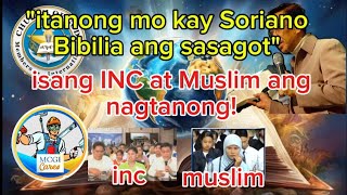 itanong mo kay Soriano Biblia ang sasagot isamg INCM at Muslim ang nagtanong mcgicares [upl. by Myrlene]