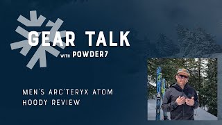 Arcteryx Atom Hoody Review Mens  Powder7 [upl. by Licko]