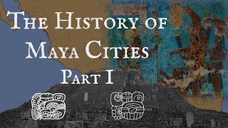 The History of Maya Cities Part 1 [upl. by Nickles]