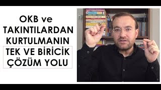 OKB ve Takıntılardan Kurtulmanın Tek ve Biricik Çözüm Yolu [upl. by Carolan]