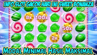 SLOT GACOR HARI INI SWEET BONANZA 🎰 MODAL MINIMAL HASIL MAXIMAL [upl. by Theta650]