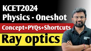 Ray optics oneshot  All Concepts  PYQs and Shortcut and Tricks  KCET 2024 [upl. by Alak]