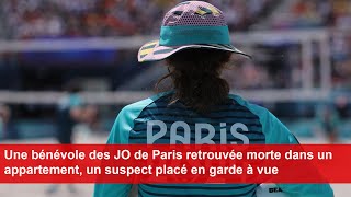 Une bénévole des JO de Paris retrouvée morte dans un appartement un suspect placé en garde à vue [upl. by Leal]