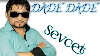 Sevcet Gio Style  DADE DADE  OFFICIAL MUSIC VIDEO [upl. by Valdes]