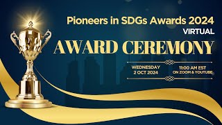 Pioneers in SDGs 2024  Awards Ceremony [upl. by Quentin]