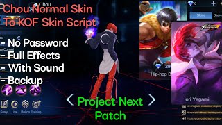 Chou Normal Skin To KOF Skin Script  No Password  Project Next Patch  丂ʜᴏɢᴜɴ [upl. by Guillema]