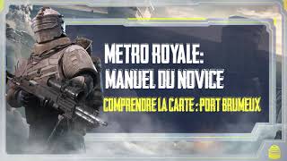 Metro Royale  Manuel du Novice  Port Brumeux [upl. by Nylrehs144]