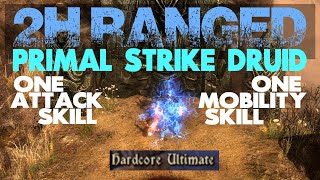 Grim Dawn 2H Ranged Primal Strike Druid v1171 HCU level 100 [upl. by Tati]