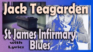 St James Infirmary Blues  Jack Teagarden  LYRICS [upl. by Angle]